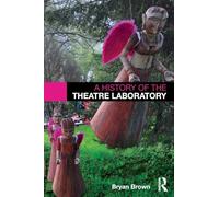A History of the Theatre Laboratory