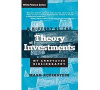 A History of the Theory of Investments – My Annotated Bibliography: 335 – Wiley Finance (Wiley-VCH)