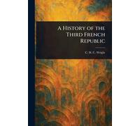 A History of the Third French Republic