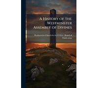 A History of the Westminster Assembly of Divines