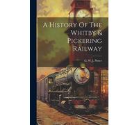 A History Of The Whitby & Pickering Railway