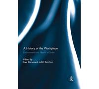 A History of the Workplace: Environment and Health at Stake (Nano and Energy)
