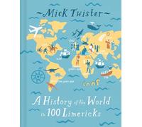A History of the World in 100 Limericks