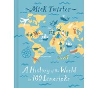 A History of the World in 100 Limericks