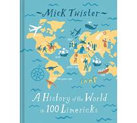 A History of the World in 100 Limericks: There was an Old Geezer called Caesar