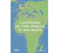 A History of the World in 500 Maps – Thames & Hudson
