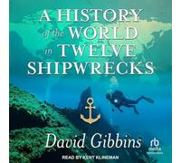 A History of the World in Twelve Shipwrecks