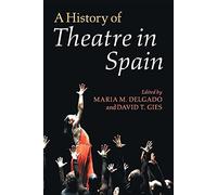 A History of Theatre in Spain