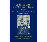 A History of Their Own: Women in Europe from Prehistory to the Present, Vol. 1