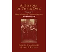 A History of Their Own: Women in Europe from Prehistory to the Present Volume II: Vol 2