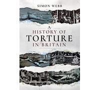 A History of Torture in Britain