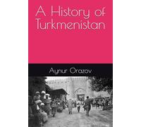 A History of Turkmenistan