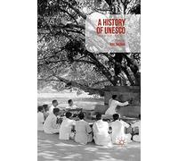 A History of UNESCO: Global Actions and Impacts