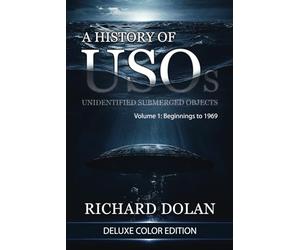 A History of USOs: Unidentified Submerged Objects: Volume 1: From the Beginning to 1969