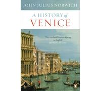 A History of Venice: Written by John Julius Norwich, 2012 Edition, (Re-issue) Publisher: Penguin [Paperback]
