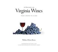 A History of Virginia Wines: From Grapes to Glass