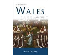 A History of Wales 1485-1660 (Welsh History Text Books)