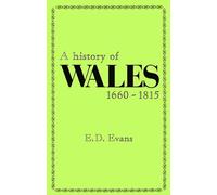 A History of Wales, 1660-1815 (Cymru - A History of Wales)