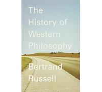 A History of Western Philosophy: And Its Connection with Political and Social Circumstances from the Earliest Times to the Present Day (A Touchstone book)