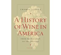 A History of Wine in America, Volume 2: From Prohibition to the Present