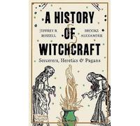 A History of Witchcraft: Sorcerers, Heretics & Pagans (Thames and Hudson Ltd)
