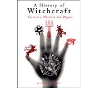 A History of Witchcraft: Sorcerers, Heretics and Pagans