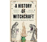A History of Witchcraft: Sorcerers, Heretics & Pagans (Thames and Hudson Ltd)