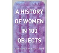 A History of Women in 100 Objects