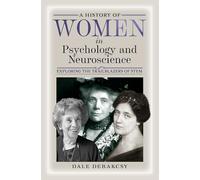 A History of Women in Psychology and Neuroscience