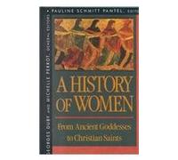 A History of Women in the West V 1 - From Ancient Goddesses to Christian Saints