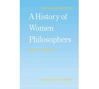 A History of Women Philosophers: Contemporary Women Philosophers, 1900-Today: 4