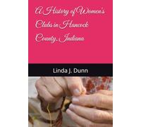 A History of Women's Clubs in Hancock County, Indiana