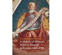 A History of Women's Political Thought in Europe, 1400-1700