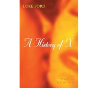 A History of X: 100 Years of Sex in Film