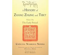 A History of Zhang Zhung and Tibet, Volume One: The Early Period: 1