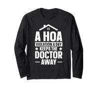 A HOA Violation A Day Keeps The Doctor Away Long Sleeve T-Shirt