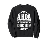A HOA Violation A Day Keeps The Doctor Away Sweatshirt