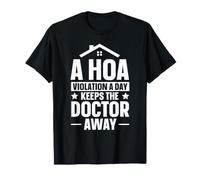 A HOA Violation A Day Keeps The Doctor Away T-Shirt
