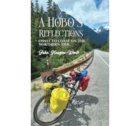 A Hobo's Reflections: Coast to Coast on the Northern Tier