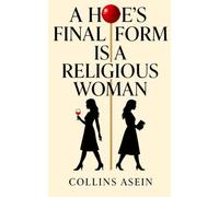 A Hoe's Final Form Is a Religious Woman: The Playbook for Men Dating Women in Church-What to Verify Before You Marry