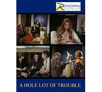 A Hole Lot Of Trouble