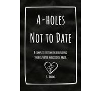 A-holes Not to Date | Noir Edition: A Workbook for Healing, Boundaries, and Confidence After Narcissistic and Toxic Relationships