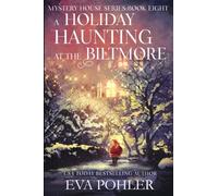 A Holiday Haunting at the Biltmore: 8 (The Mystery House Series)