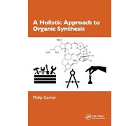 A Holistic Approach to Organic Synthesis