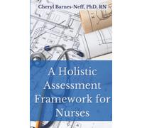 A Holistic Assessment Framework for Nurses