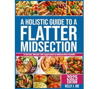 A HOLISTIC GUIDE TO A FLATTER MIDSECTION: A gentle, whole-life approach to midsection health