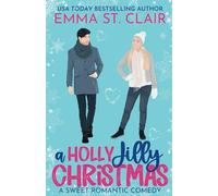 A Holly Jilly Christmas: a sweet holiday romantic comedy (Love Stories in Sheet Cake Sweet Rom Com Series)