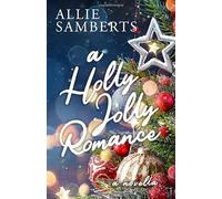 A Holly Jolly Romance: A Novella