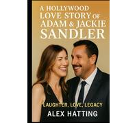 A Hollywood Love Story of Adam & Jackie Sandler: Laughter, Love, Legacy