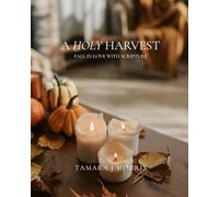 A Holy Harvest: Fall In Love With Scripture, Christian Coffee Table Book, Aesthetic, Fall, Seasonal (Holy Christian Coffee Table Books)